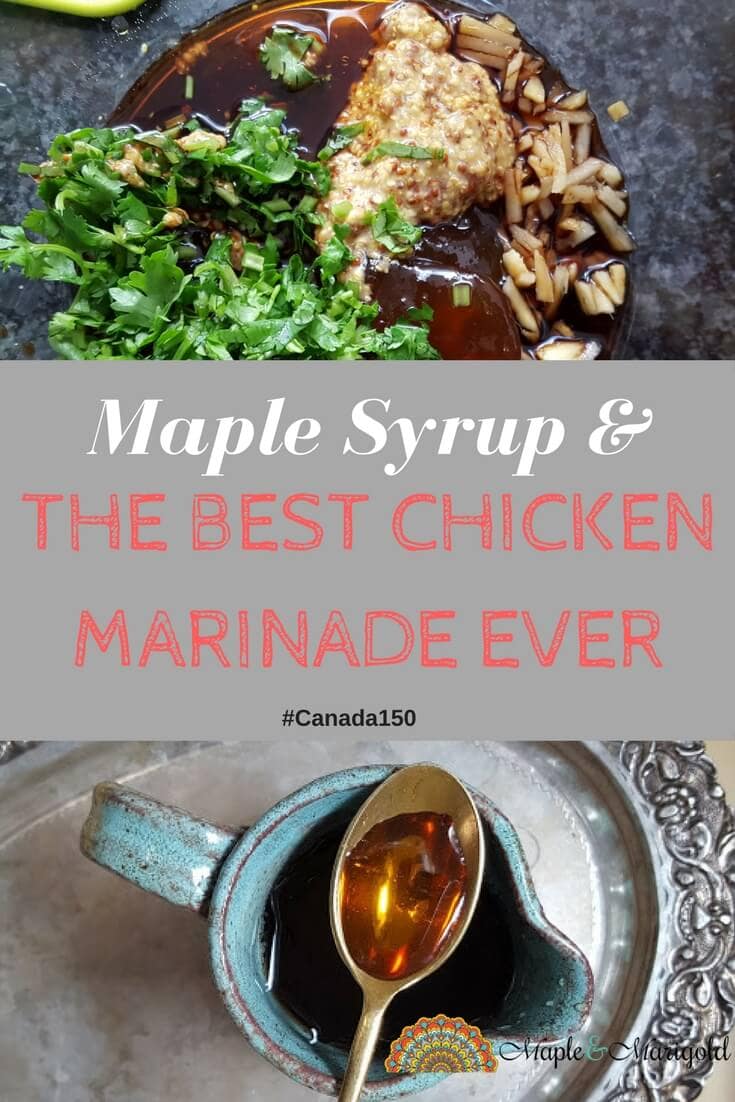 Maple Syrup & The Best Chicken Marinade Ever Maple and Marigold